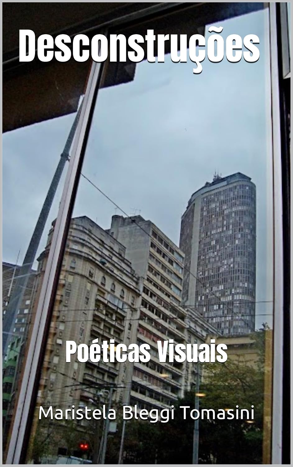 Desconstruções: Poéticas Visuais (IMAGENS IMAGINADAS: Poéticas Visuais) baixar o livro de graça