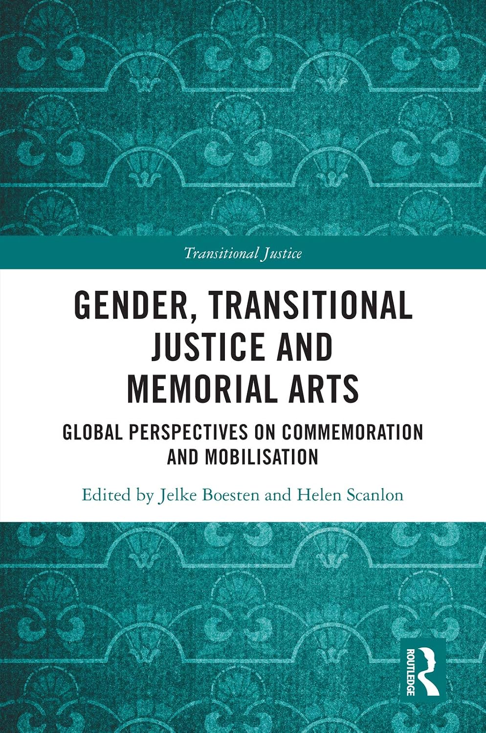 Gender, Transitional Justice and Memorial Arts: Global Perspectives on Commemoration and Mobilization (English Edition) baixar livro de graça