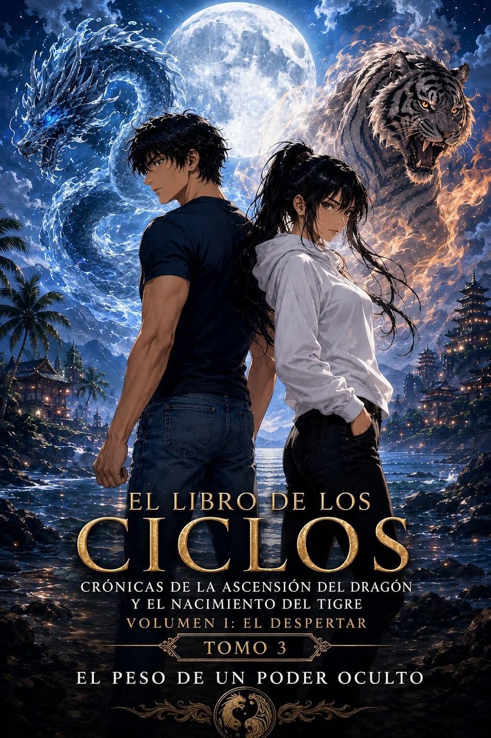 capítulo por capítulo baixar EL LIBRO DE LOS CICLOS: CRONICAS DE LA ASCENSION DEL DRAGON Y EL NACIMIENTO DEL TIGRE (El Libro de los Ciclos: El Despertar del Tigre y la Ascensión del Dragón nº 3) (Spanish Edition)
