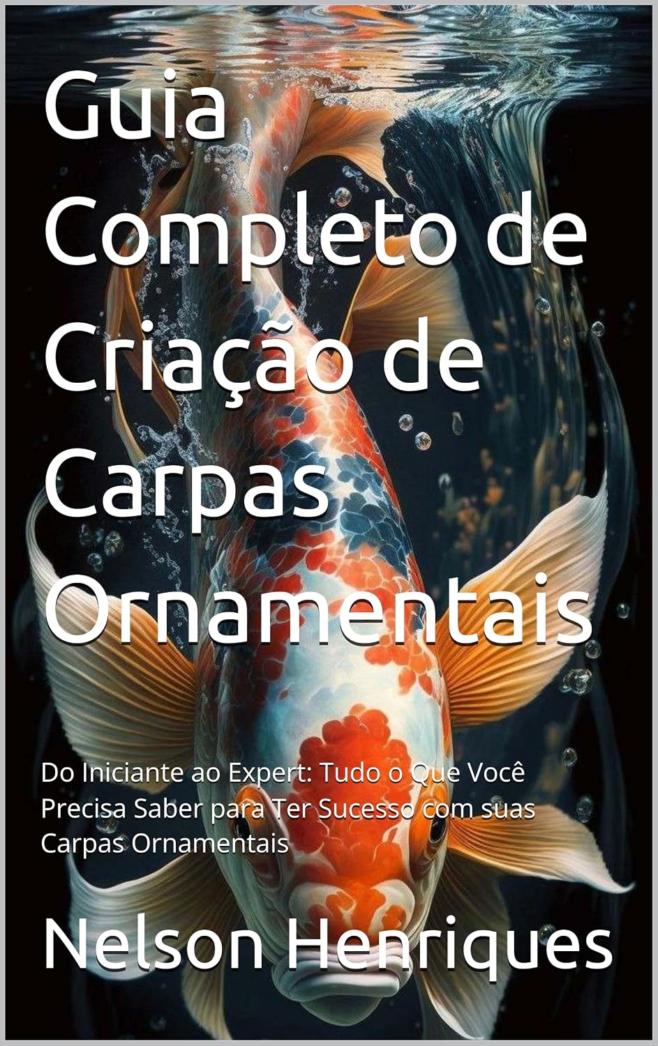 Guia Completo de Criação de Carpas Ornamentais: Do Iniciante ao Expert: Tudo o Que Você Precisa Saber para Ter Sucesso com suas Carpas Ornamentais (Tudo sobre peixes ornamentais Livro 3) baixar livro de graça
