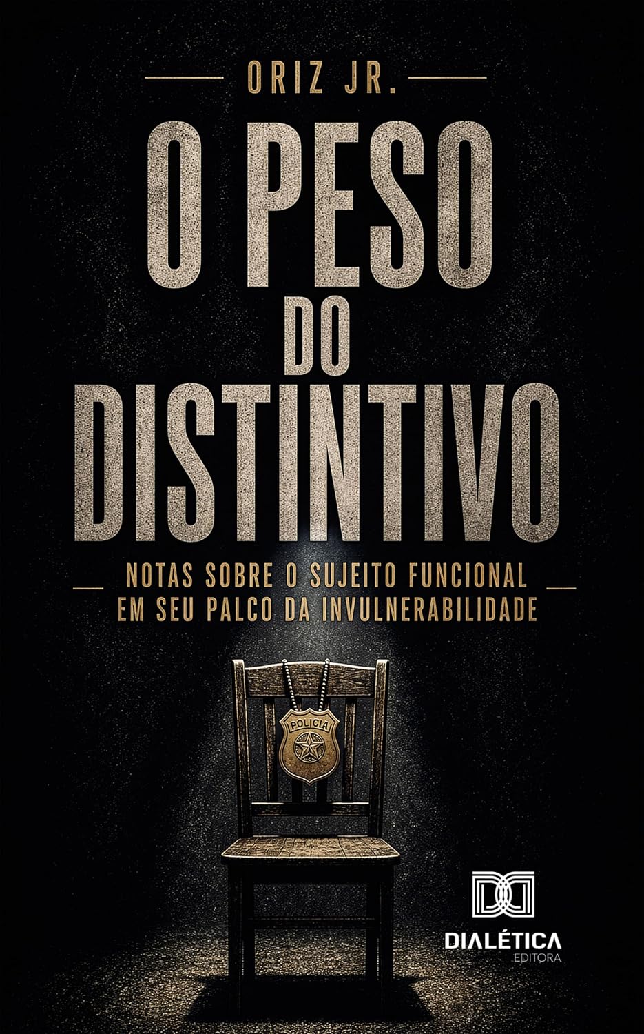 O Peso do Distintivo: Notas sobre o Sujeito Funcional em seu palco da invulnerabilidade