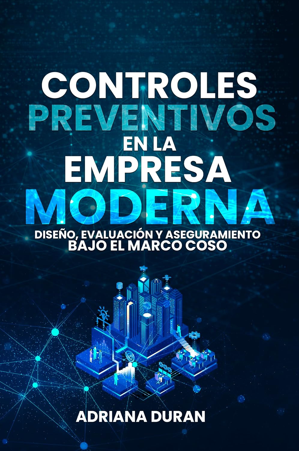 ler totalmente Controles Preventivos en la Empresa Moderna: Diseño, Evaluación y Aseguramiento bajo el Marco COSO (Spanish Edition)