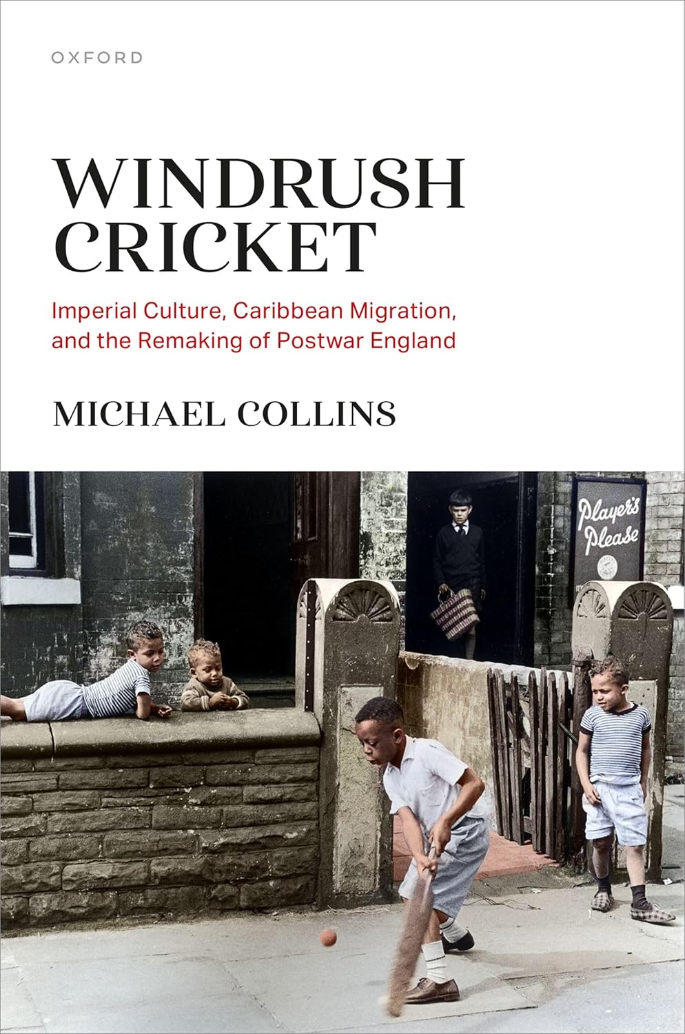 ler totalmente Windrush Cricket: Imperial Culture, Caribbean Migration, and the Remaking of Postwar England (English Edition)