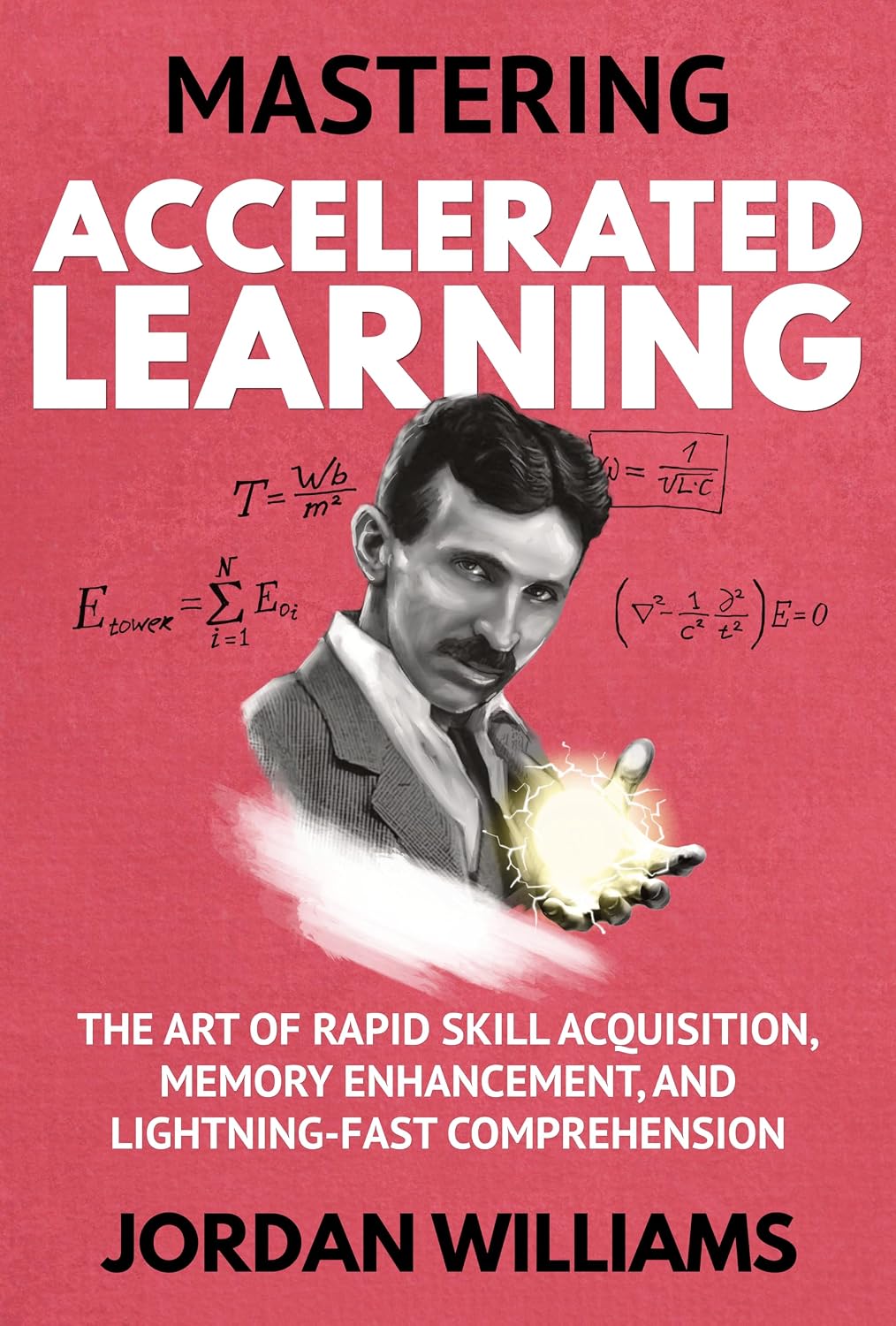 Mastering Accelerated Learning: The Art of Rapid Skill Acquisition, Memory Enhancement, and Lightning-Fast Comprehension (Mastering Oneself) (English Edition) baixar livro de graça