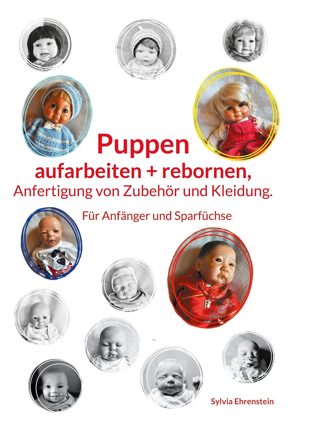 Puppen aufarbeiten und rebornen, Anfertigung von Zubehör und Kleidung.: Für Anfänger und Sparfüchse (German Edition) baixar livro de graça