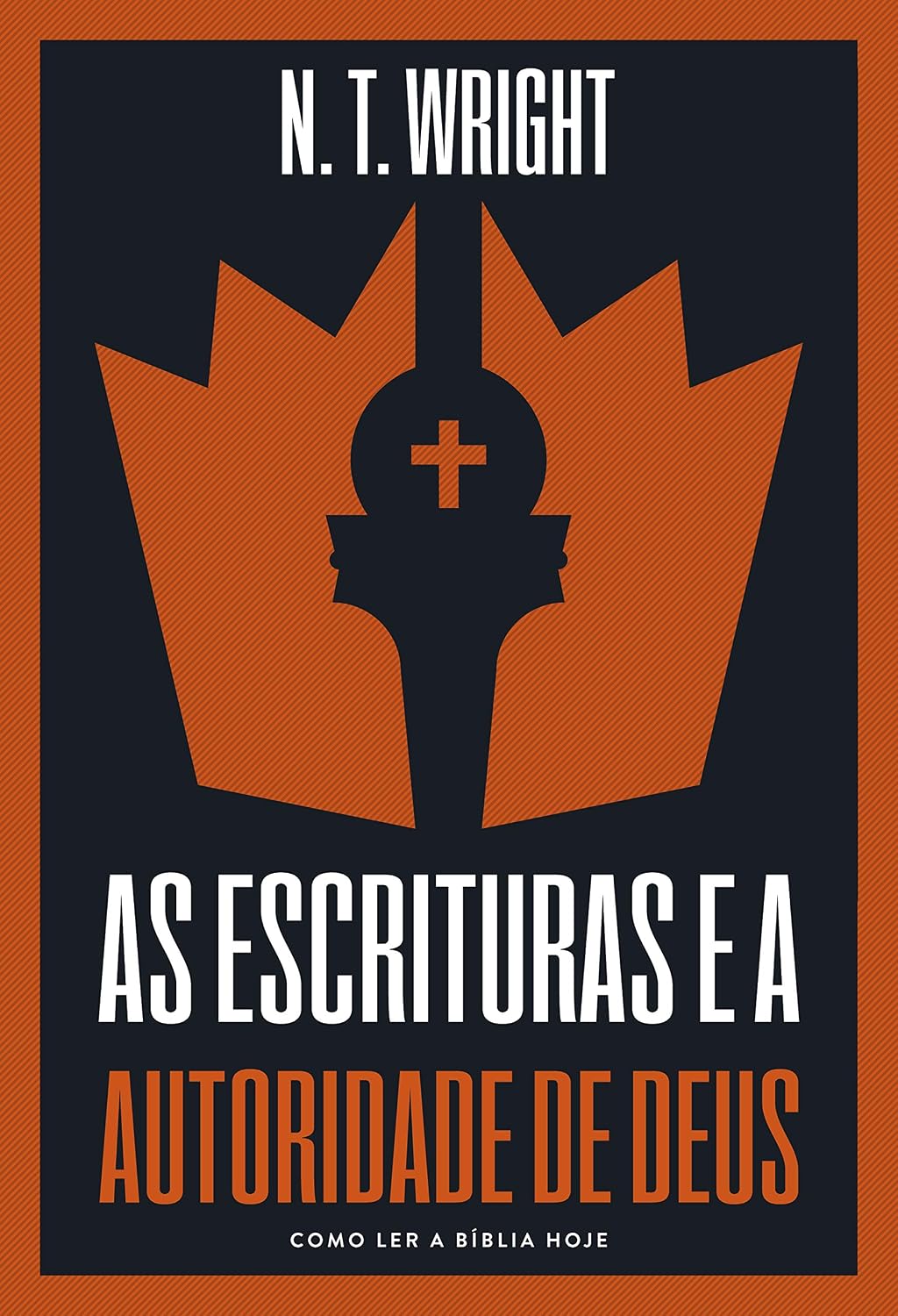 As escrituras e a autoridade de Deus: Como ler a Bíblia hoje baixar livro de graça