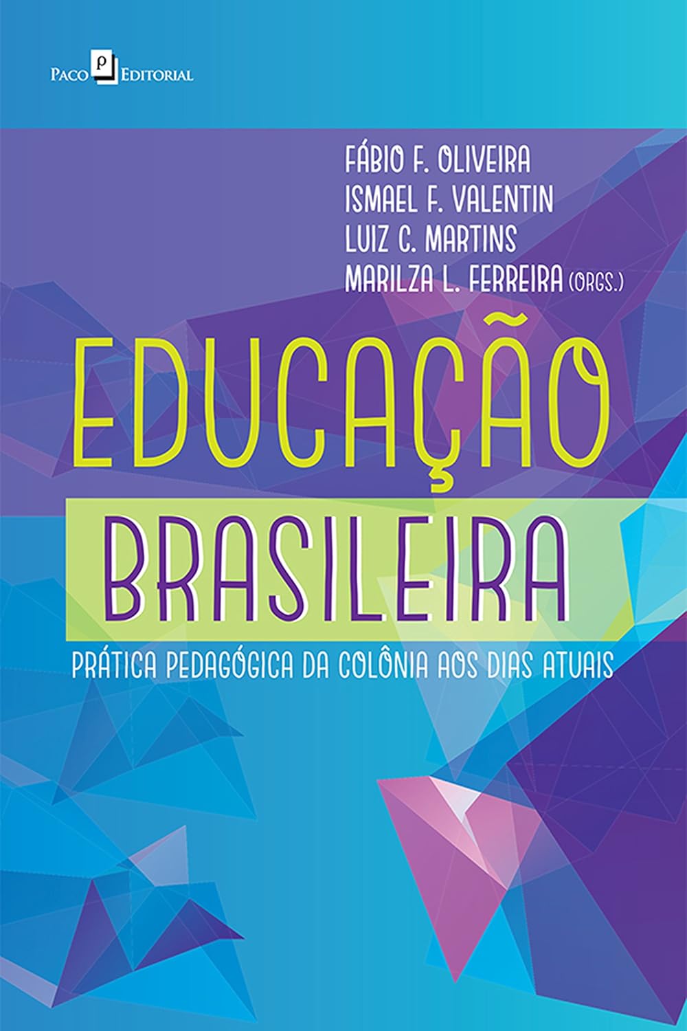 Educação Brasileira: Prática Pedagógica da Colônia aos Dias Atuais baixar o livro de graça
