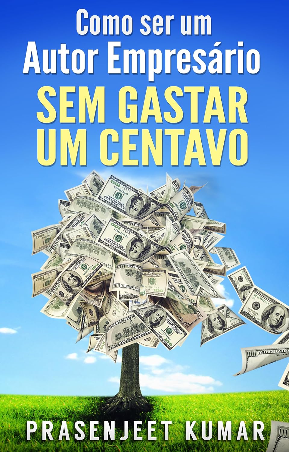 Como Ser Um Autor Empresário Sem Gastar Um Centavo (Auto-Publicação Sem Gastar Um Centavo) baixar livro de graça