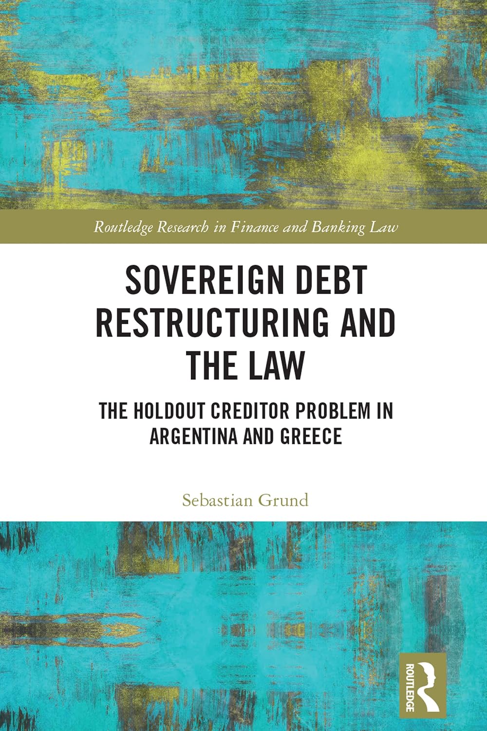 ler totalmente Sovereign Debt Restructuring and the Law: The Holdout Creditor Problem in Argentina and Greece (Routledge Research in Finance and Banking Law) (English Edition)