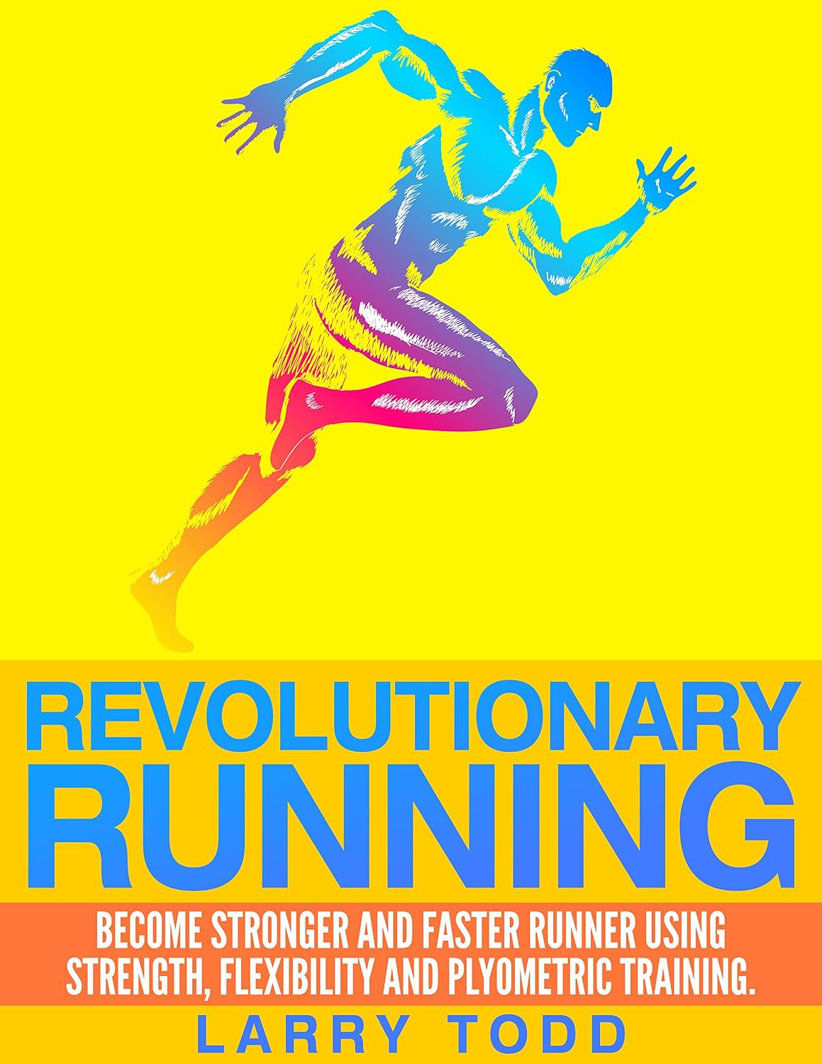 ler totalmente Revolutionary running: Become stronger and faster runner using strength, flexibility and plyometric training (English Edition)