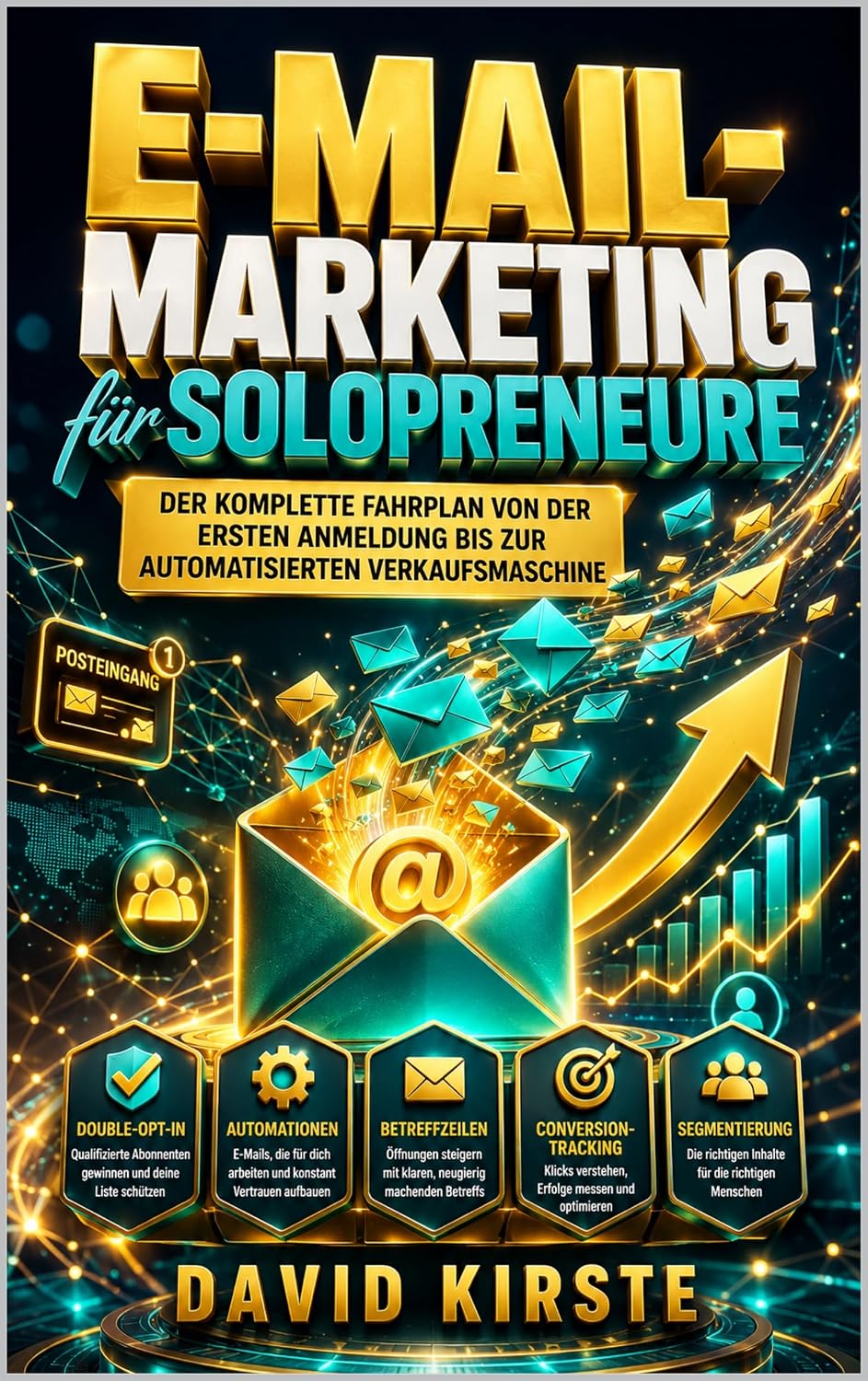 ler totalmente E-Mail-Marketing für Solopreneure: Der komplette Fahrplan von der ersten Anmeldung bis zur automatisierten Verkaufsmaschine (German Edition)