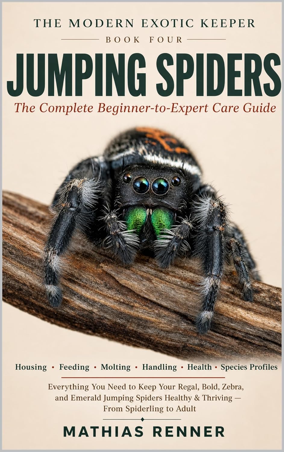 capítulo por capítulo baixar JUMPING SPIDERS: The Complete Beginner-to-Expert Care Guide: Housing, Feeding, Molting, Handling, Health, and Species-by-Species Profiles for Regal, Bold,... (The Modern Exotic Keeper) (English Edition)