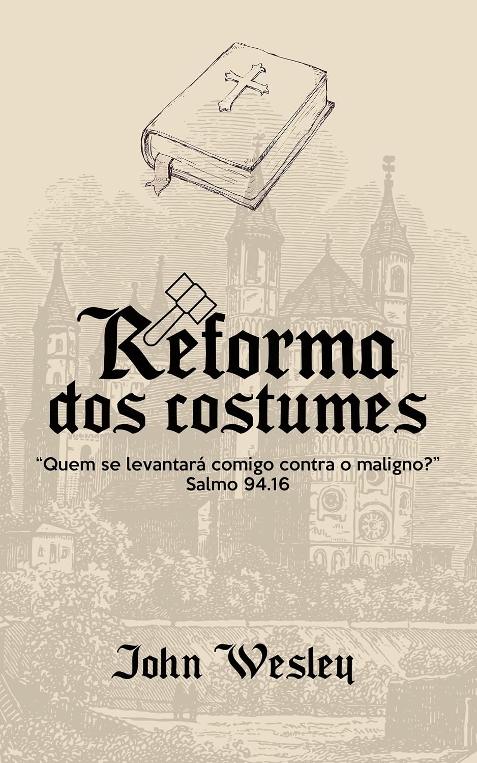 REFORMA DOS COSTUMES: “Quem se levantará comigo contra os ímpios?” Salmo 94.16 baixar o livro de graça