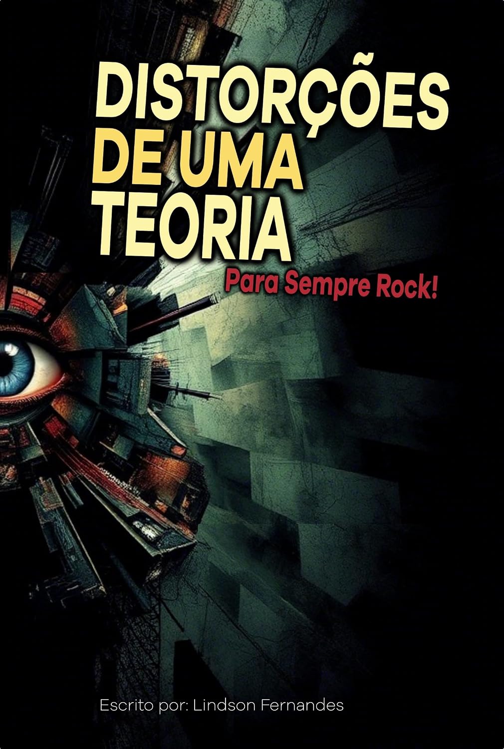 ler totalmente DISTORÇÕES DE UMA TEORIA: Para Sempre Rock!