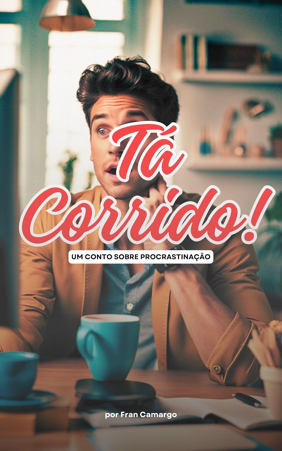 Tá Corrido! Um Conto Sobre Procrastinação! baixar livro de graça