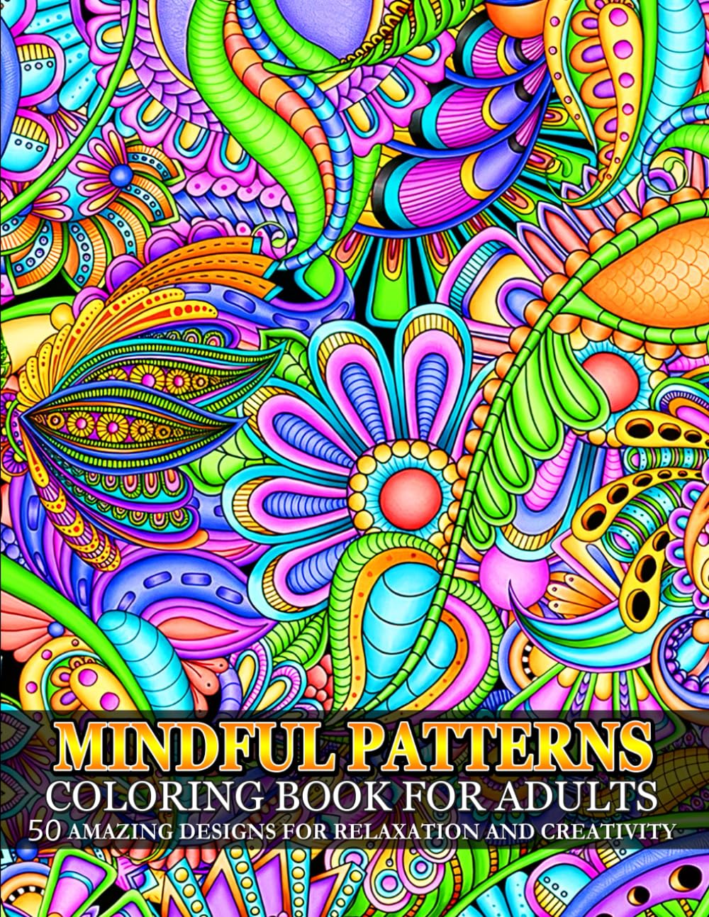 ler totalmente Mindful Patterns: Coloring Book for Adults and Tenns Featuring Relaxing Pattern Mandala Designs for Stress Relief, Anxiety, Mindfulness and Relaxation