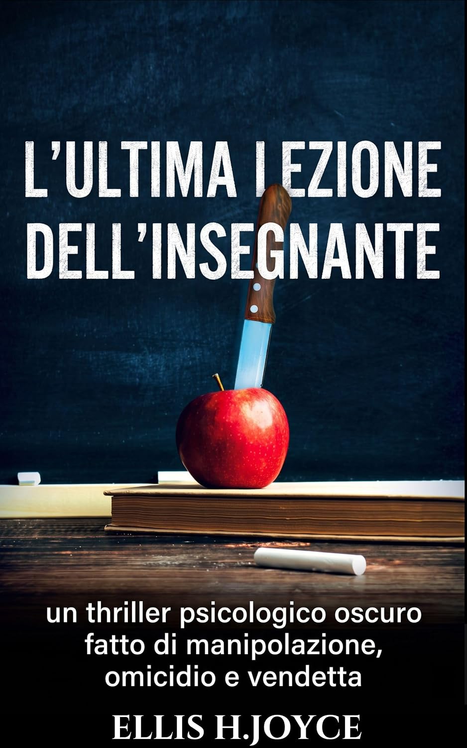 capítulo por capítulo baixar L'ultima lezione dell'insegnante: Un thriller psicologico oscuro fatto di manipolazione, omicidio e vendetta (Italian Edition)