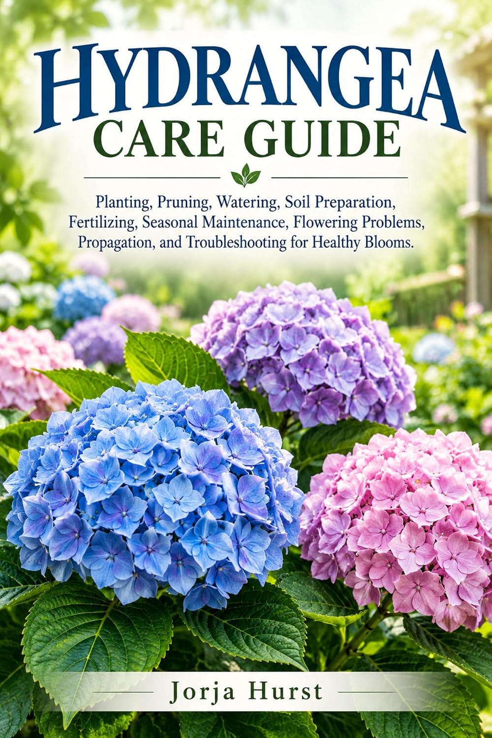 capítulo por capítulo baixar HYDRANGEA CARE GUIDE: Planting, Pruning, Watering, Soil Preparation, Fertilizing, Seasonal Maintenance, Flowering Problems, Propagation, and Troubleshooting for Healthy Blooms. (English Edition)