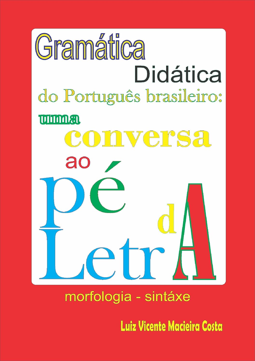 capítulo por capítulo baixar Gramática didática do Português brasileiro:: uma conversa ao pé da letra (Linguística em Ação: Conhecimento e Aplicações)
