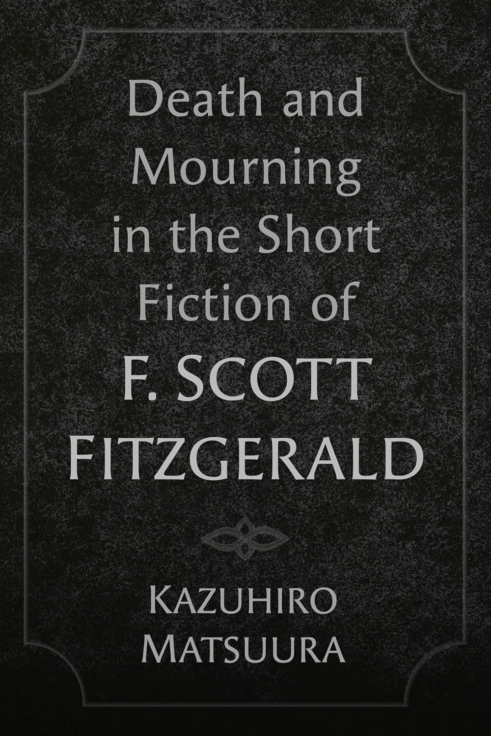 Death and Mourning in the Short Fiction of F. Scott Fitzgerald