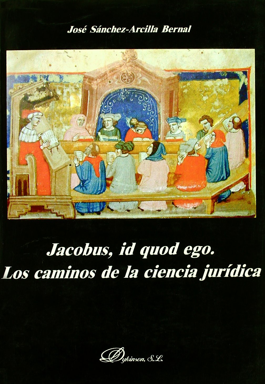 Jacobus, Id Quod Ego/ Jacobus,id Quod Ego: Los Caminos De La Ciencia: los caminos de la ciencia jurídica baixar o livro de graça