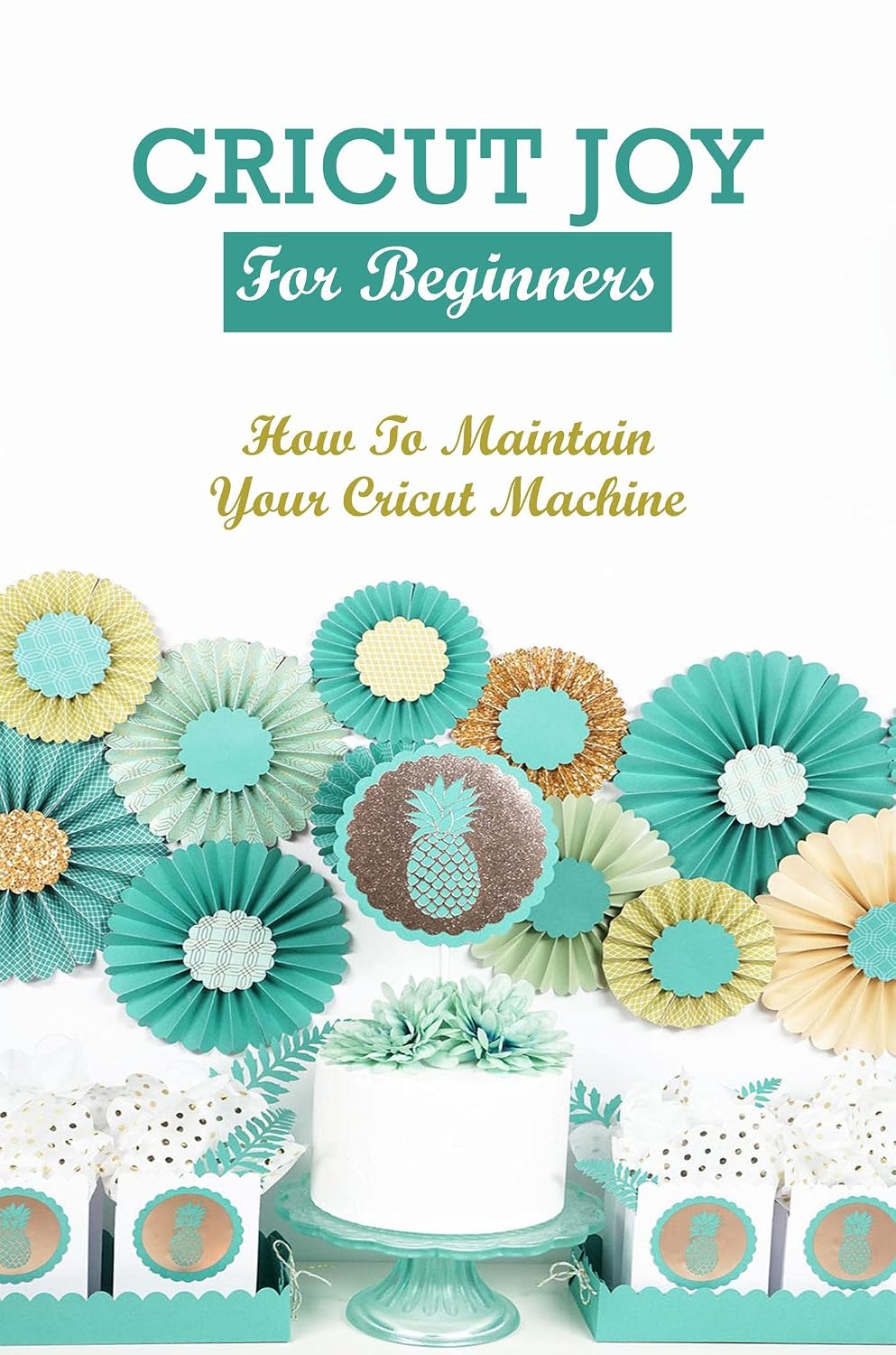 ler totalmente Cricut Joy For Beginners: How To Maintain Your Cricut Machine (English Edition)
