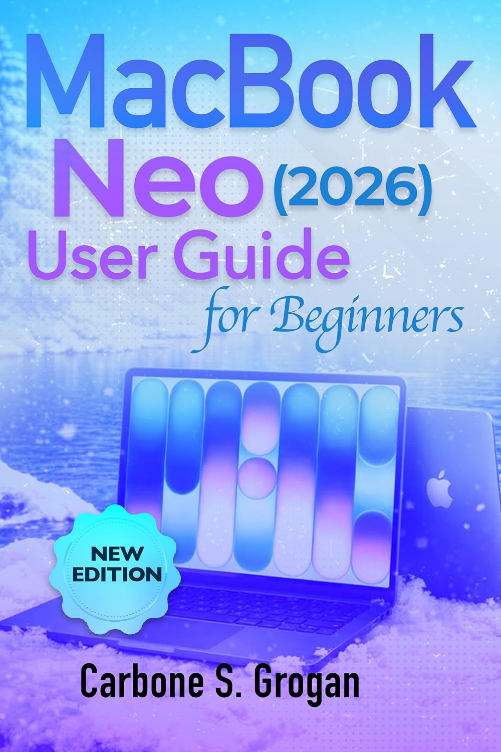 MacBook Neo (2026) User Guide for Beginners: Simple Instructions for Setup, iCloud, File Management, System Settings, and Getting the Most from macOS (English Edition) baixar o livro de graça