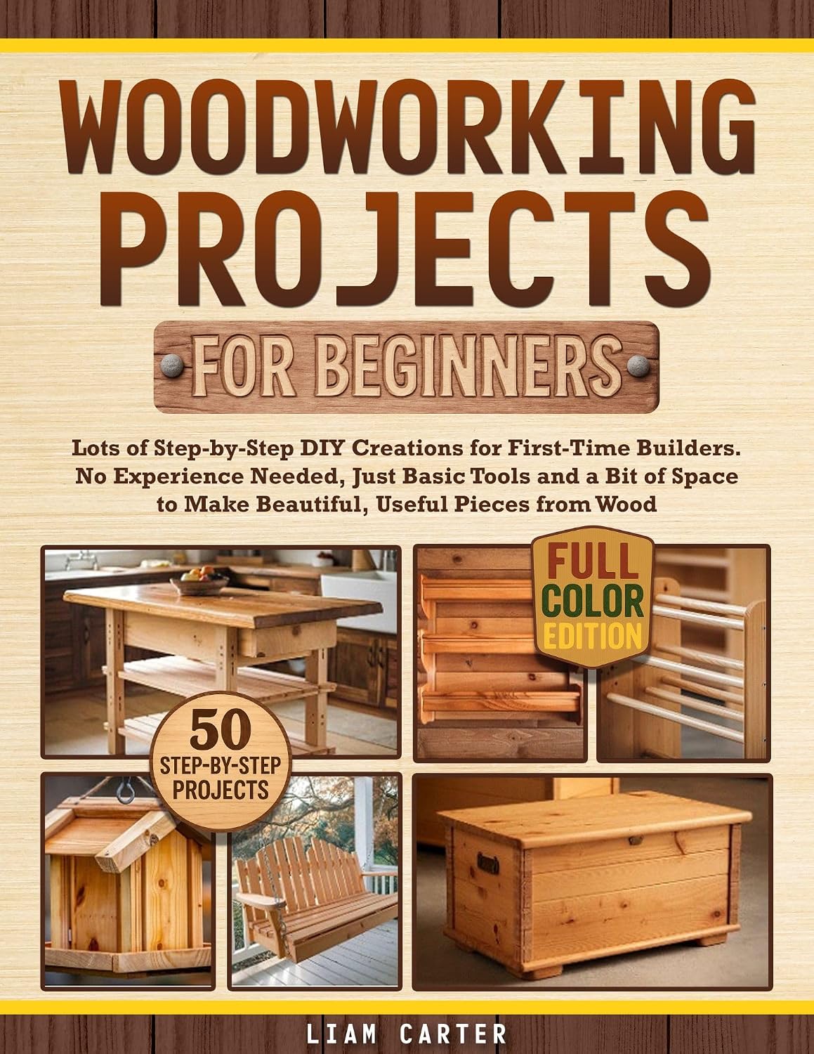 Woodworking Projects for Beginners: Lots of Step-by-Step DIY Creations for First-Time Builders. No Experience Needed, Just Basic Tools and a Bit of Space... Useful Pieces from Wood (English Edition) baixar o livro de graça