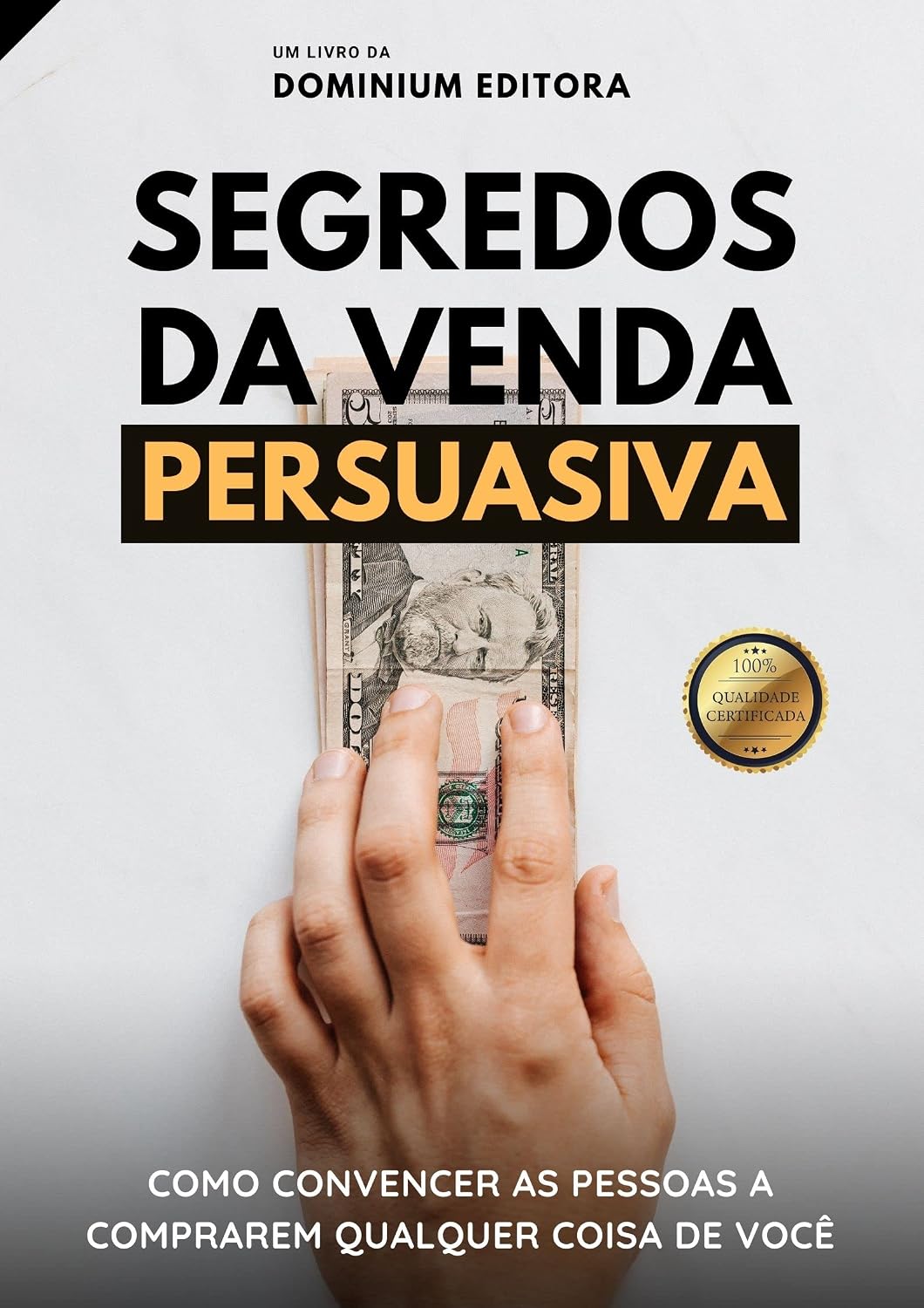 capítulo por capítulo baixar SEGREDOS DA VENDA PERSUASIVA: Como convencer as pessoas a comprarem qualquer coisa de você
