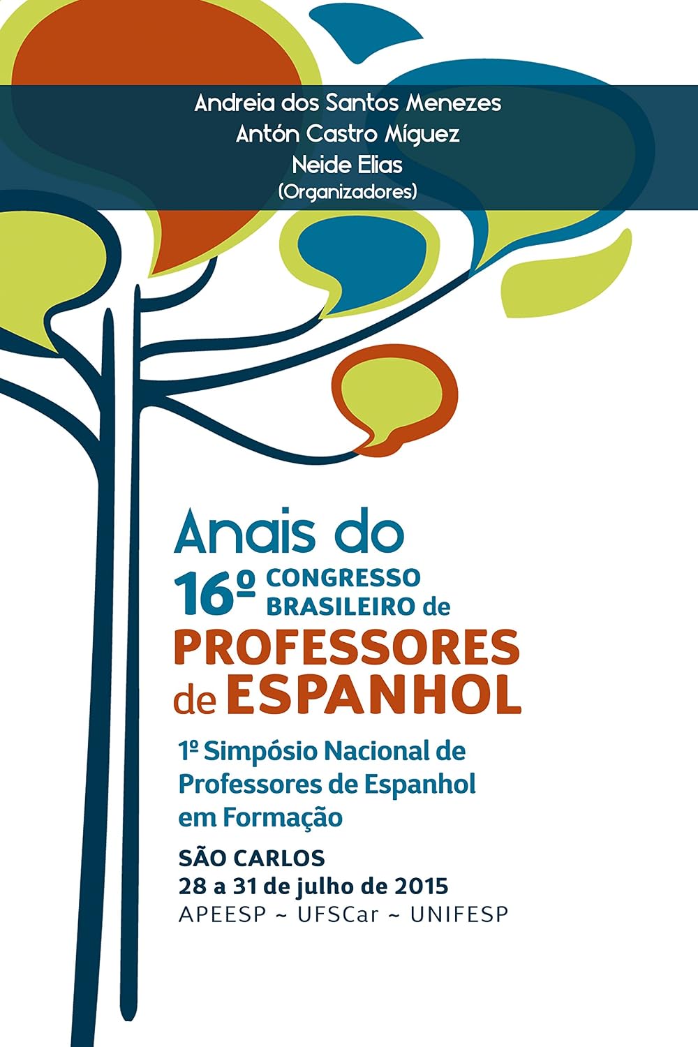 capítulo por capítulo baixar Anais do 16º congresso brasileiro de professores de espanhol e do 1º simpósio nacional de professores de espanhol em formação: São Carlos, 28 a 31 de julho de 2015 • APEESP ~UFSCar ~Unifesp