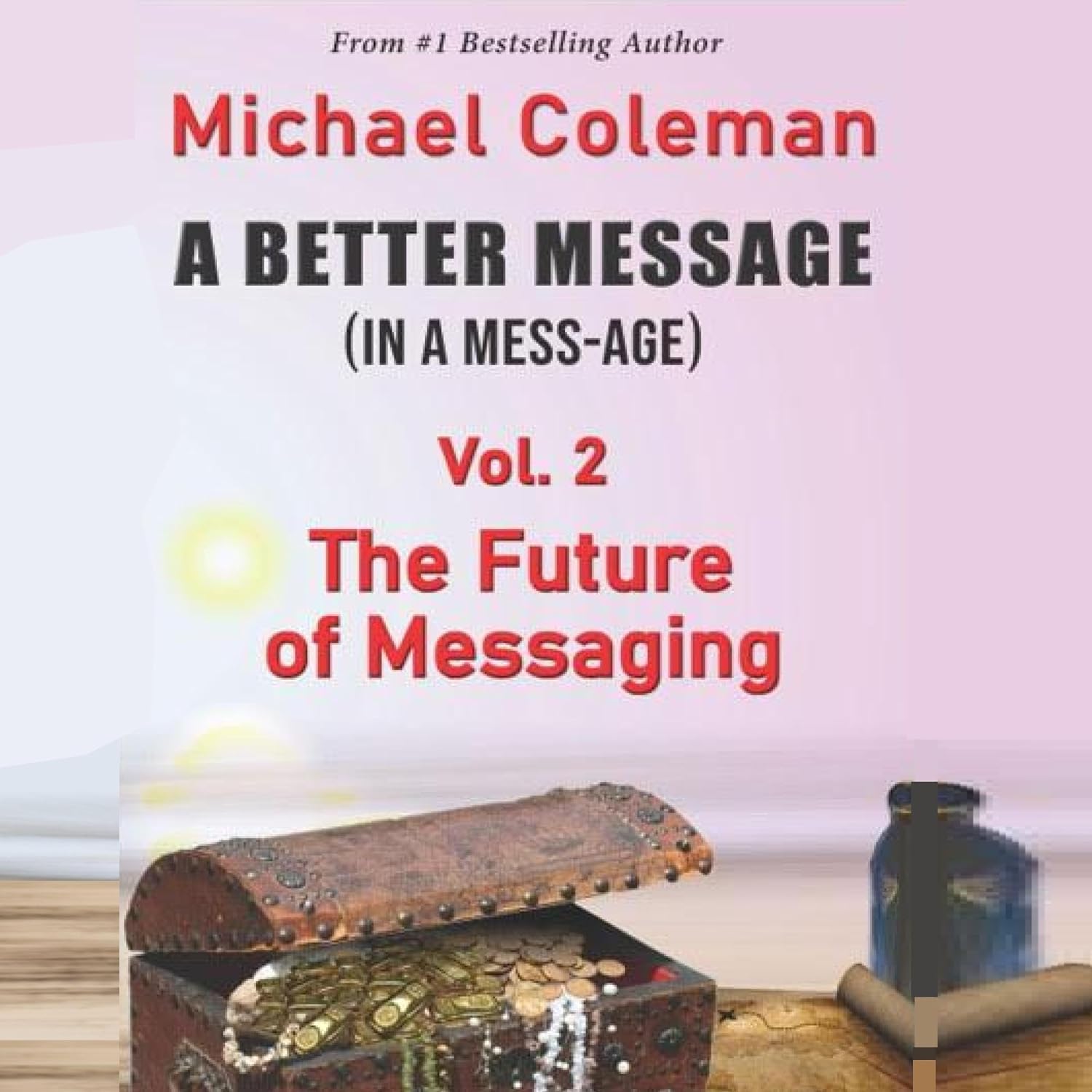The Future of Messaging: A Better Message, Volume 2 baixar livro de graça