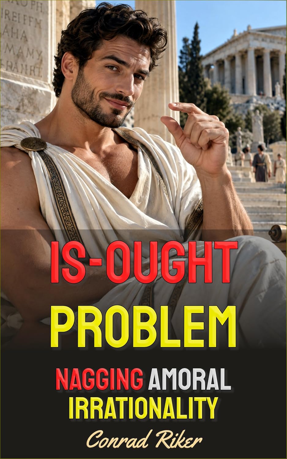 Is-Ought Problem: Nagging Amoral Irrationality (Redpilled Wisdom (satire)) (English Edition) baixar o livro de graça