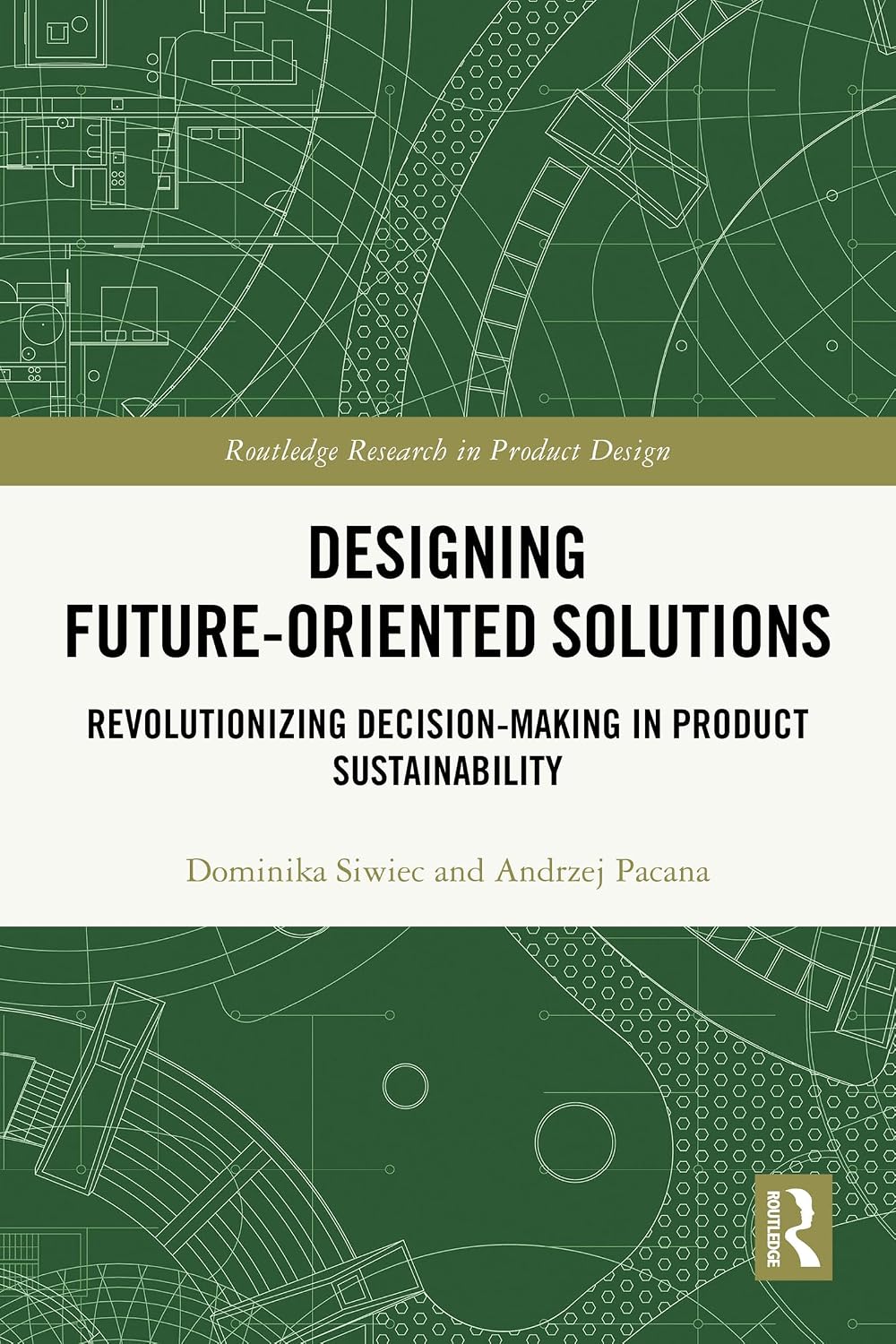 Designing Future-Oriented Solutions: Revolutionizing Decision-Making in Product Sustainability (Routledge Research in Product Design) (English Edition) baixar livro de graça
