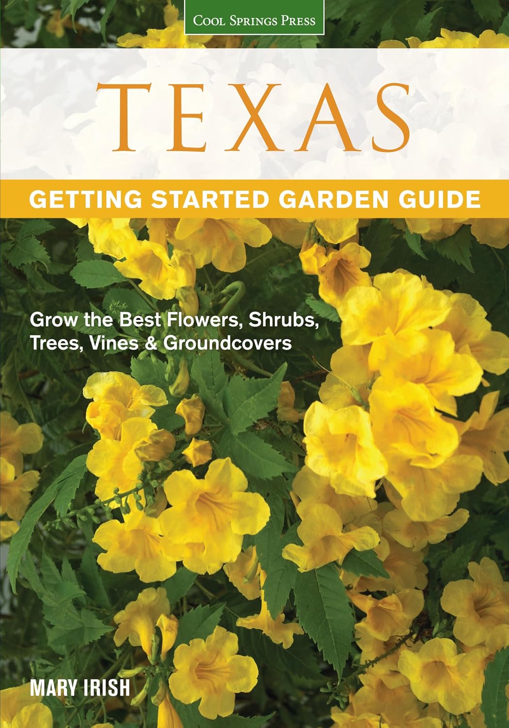 Texas Getting Started Garden Guide: Grow the Best Flowers, Shrubs, Trees, Vines & Groundcovers baixar o livro de graça