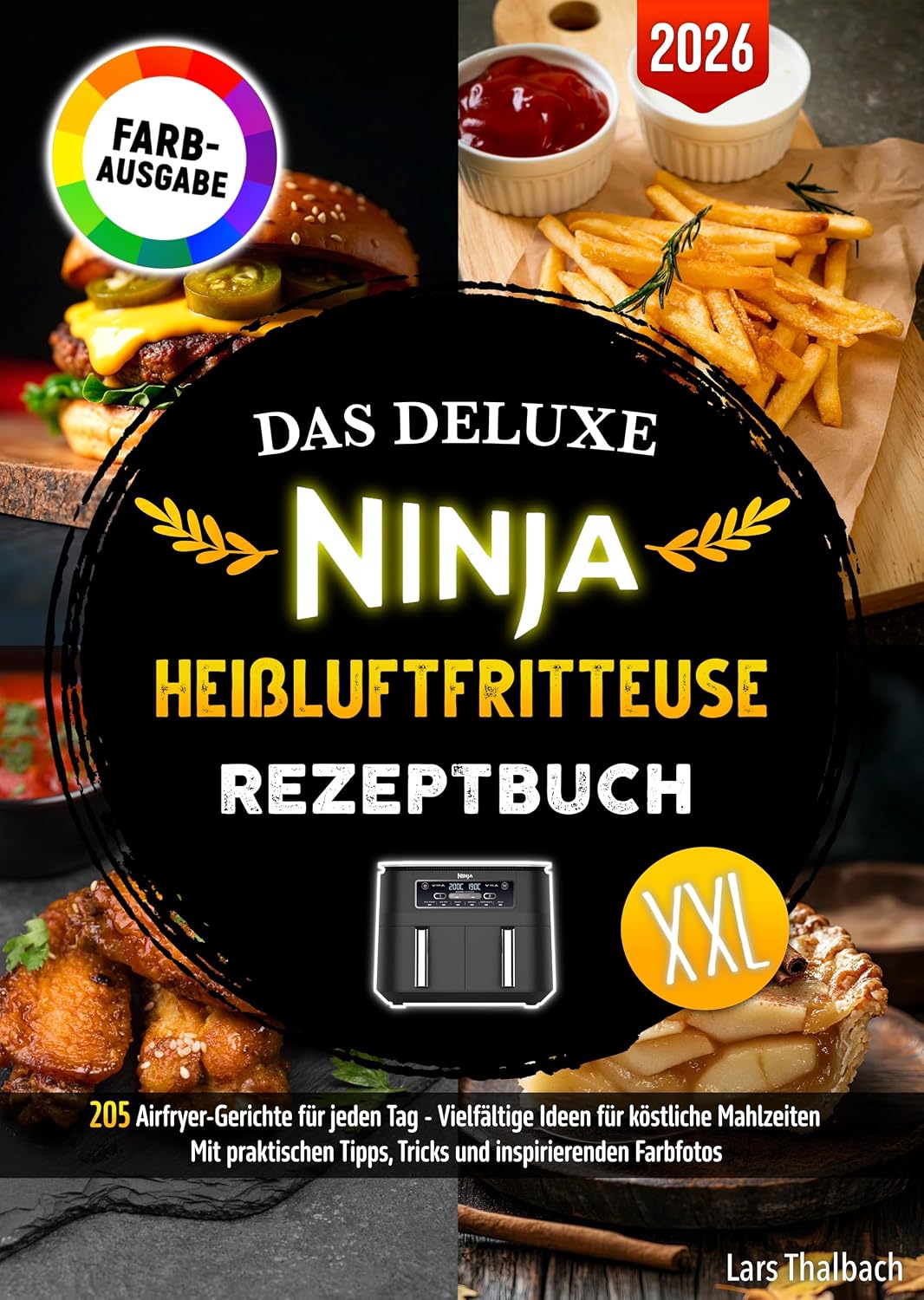 Das Deluxe Ninja Heißluftfritteuse Rezeptbuch: 205 Airfryer-Gerichte für jeden Tag - Vielfältige Ideen für köstliche Mahlzeiten. Mit praktischen... und inspirierende Farbfotos (German Edition) baixar livro de graça