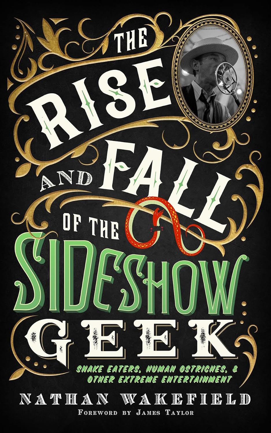 capítulo por capítulo baixar The Rise and Fall of the Sideshow Geek: Snake Eaters, Human Ostriches, & Other Extreme Entertainments (English Edition)