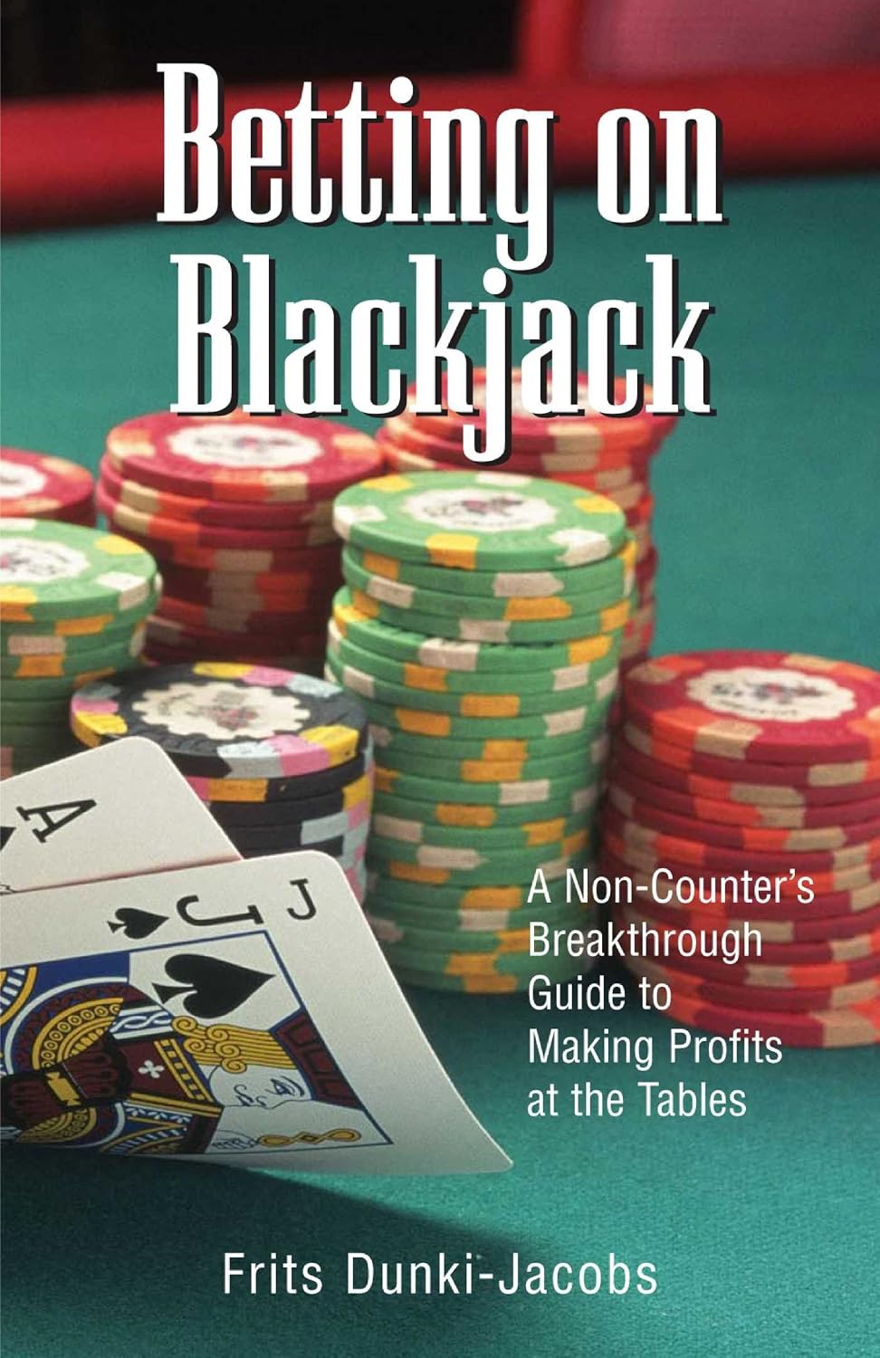 Betting On Blackjack: A Non-Counter's Breakthrough Guide to Making Profits at the Tables (English Edition) baixar o livro de graça