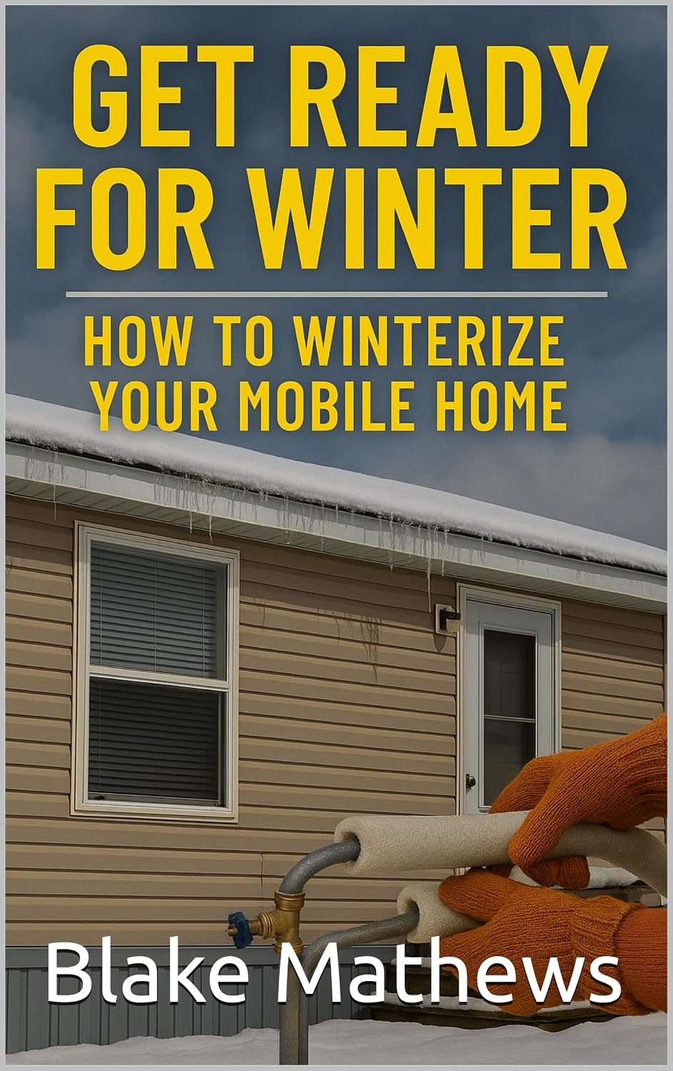 ler totalmente Get Ready for Winter: How to Winterize Your Mobile Home (Mobile Home Living) (English Edition)