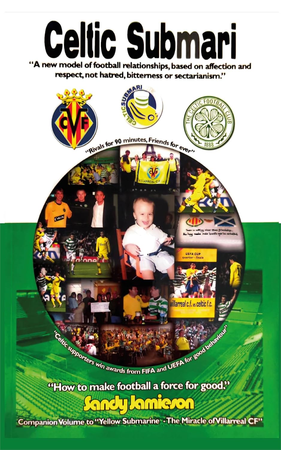 Celtic Submari: A new model of football relationships, based on affection and respect; not hatred, bitterness or sectarianism (English Edition) baixar o livro de graça