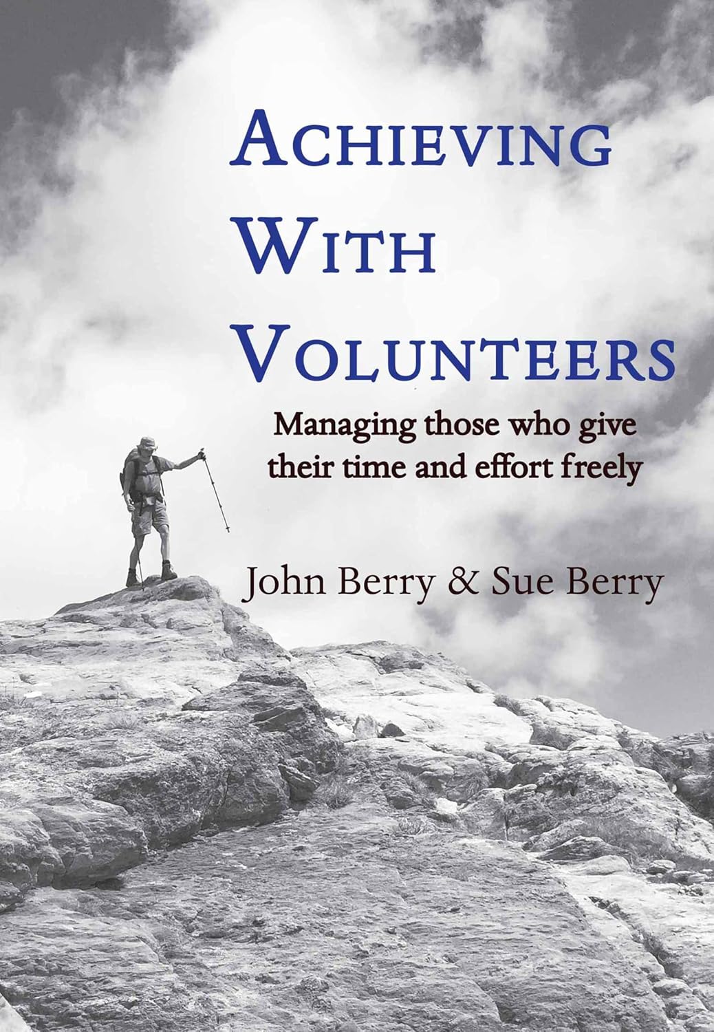 Achieving With Volunteers: Managing those who give their time and effort freely (English Edition) baixar livro de graça