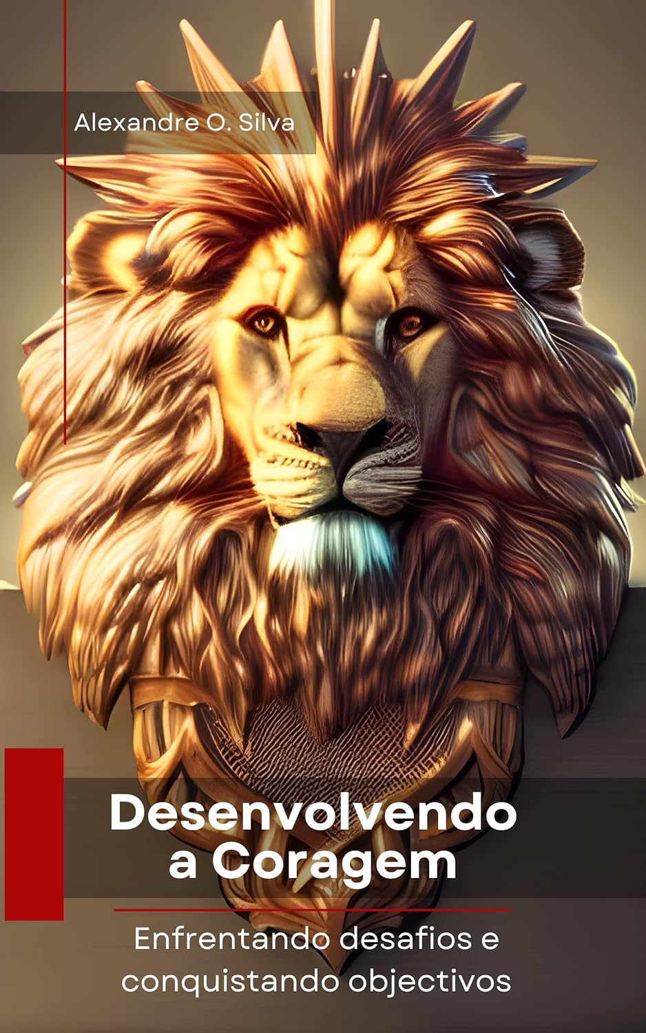 ler totalmente Desenvolvendo a Coragem: Enfrentando desafios e conquistando objectivos