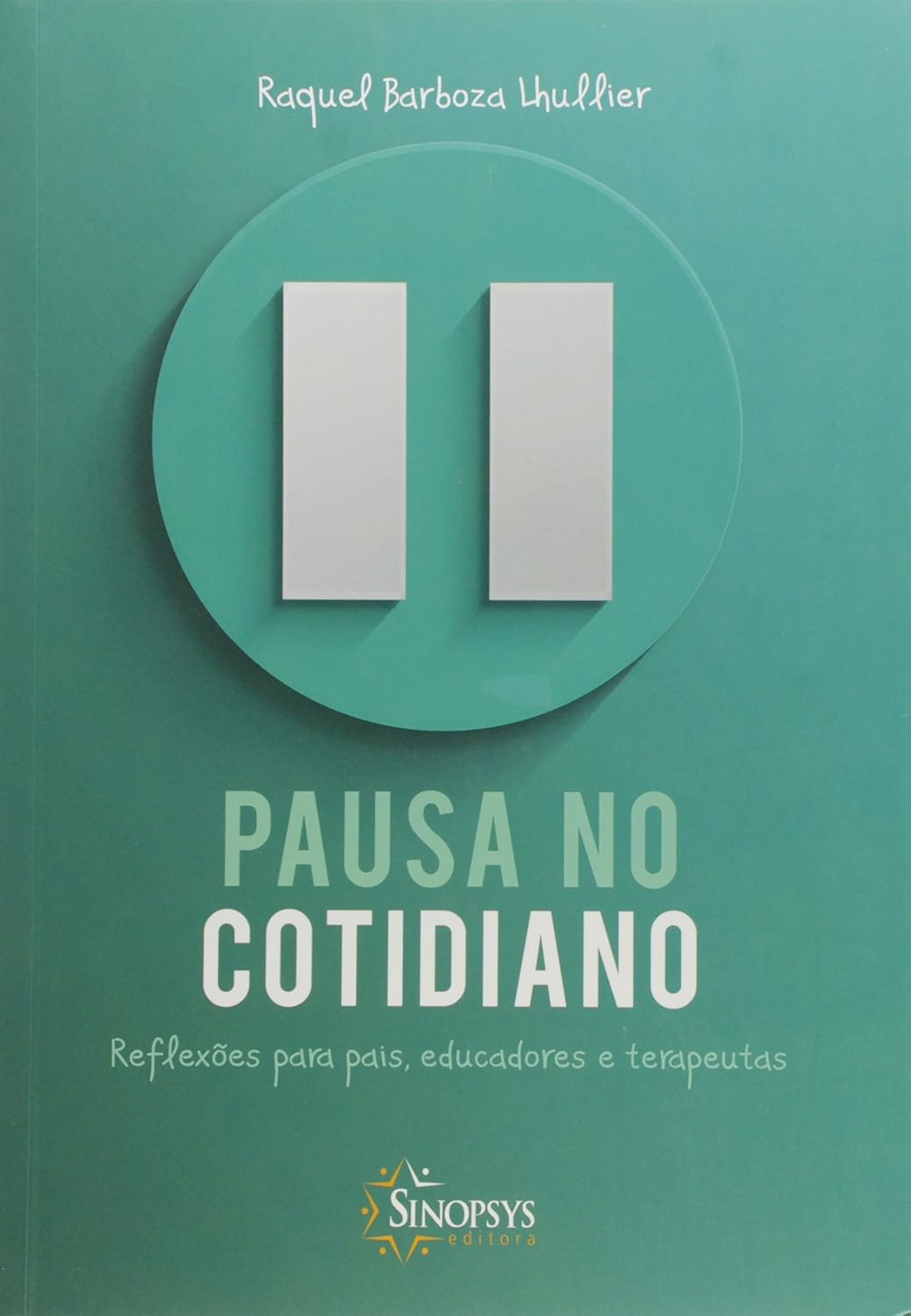 Pausa no Cotidiano: Reflexões Para Pais, Educadores e Terapeutas baixar livro de graça
