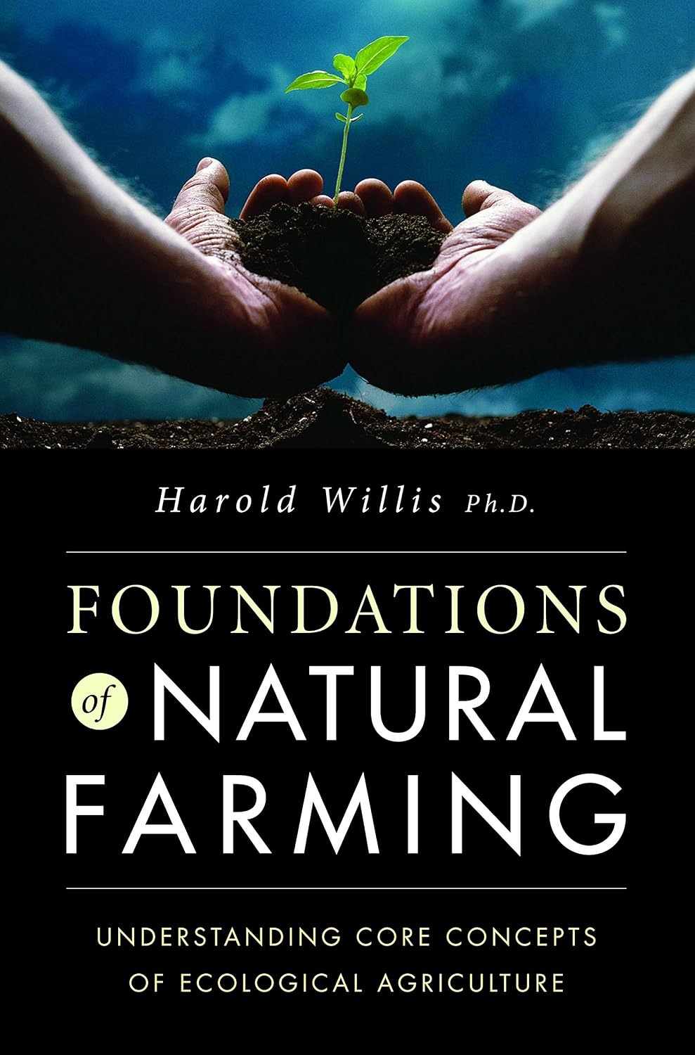 ler totalmente Foundations of Natural Farming: Understanding Core Concepts of Ecological Agriculture (English Edition)