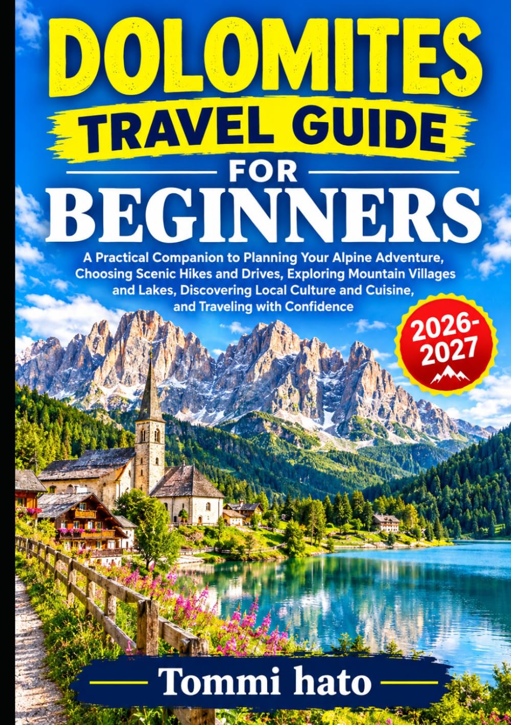 DOLOMITES TRAVEL GUIDE FOR BEGINNERS: A Practical Companion to Planning Your Alpine Adventure, Choosing Scenic Hikes and Drives, Exploring Mountain... and Cuisine, and Traveling with Confidence baixar livro de graça
