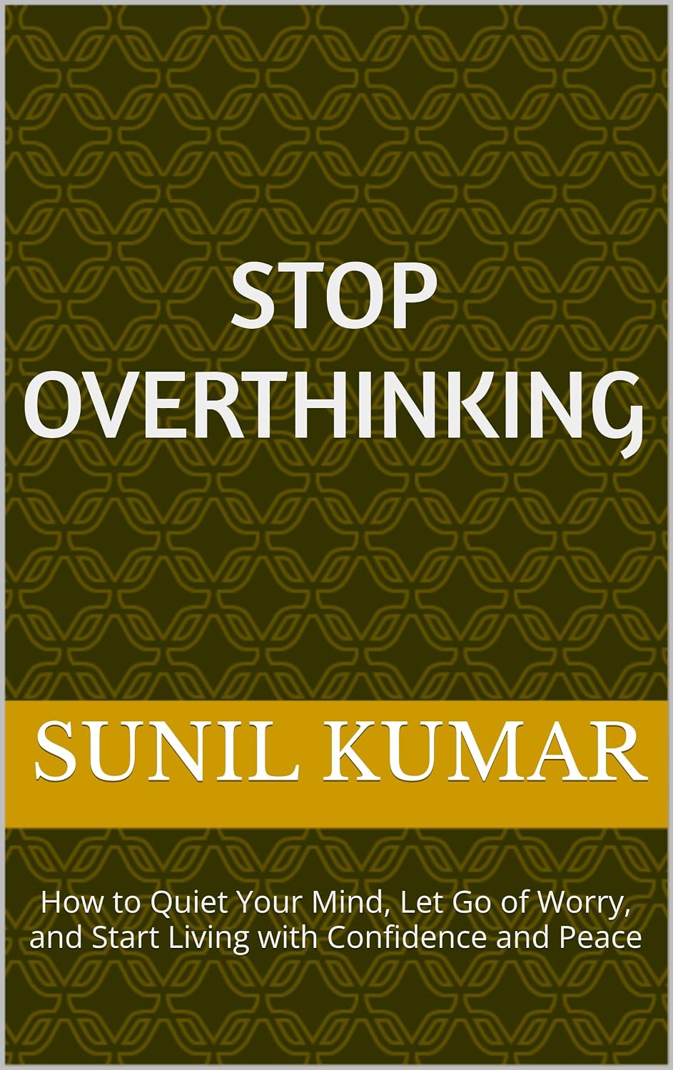 Stop Overthinking: How to Quiet Your Mind, Let Go of Worry, and Start Living with Confidence and Peace (English Edition) baixar livro de graça