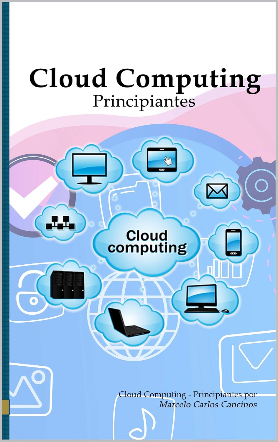 Cloud Computing: Principiantes: White Edition (Spanish Edition) baixar o livro de graça