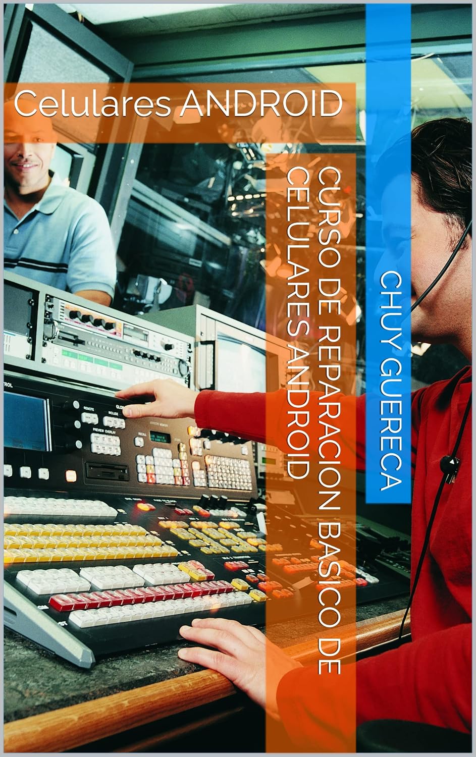 capítulo por capítulo baixar Curso de reparacion basico de celulares Android: Celulares ANDROID (Spanish Edition)