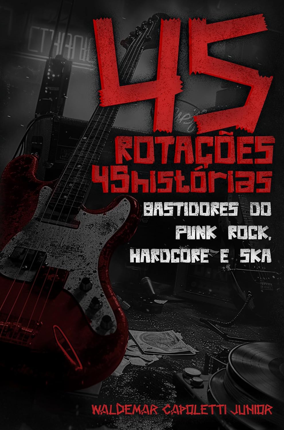 45 Rotações 45 Histórias: Bastidores do Punk Rock, Hardcore e Ska baixar o livro de graça