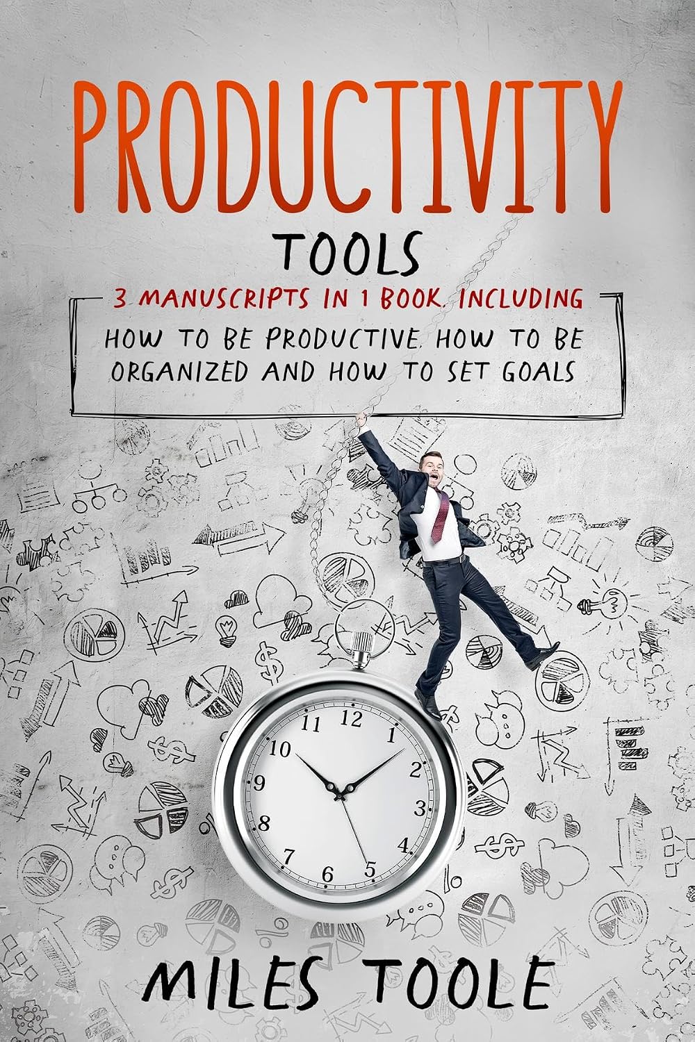 ler totalmente Productivity Tools: 3-in-1 Guide to Master Productivity Hacks, Productivity Plan, How to Be Productive & Increase Productivity (Personal Productivity Book 10) (English Edition)