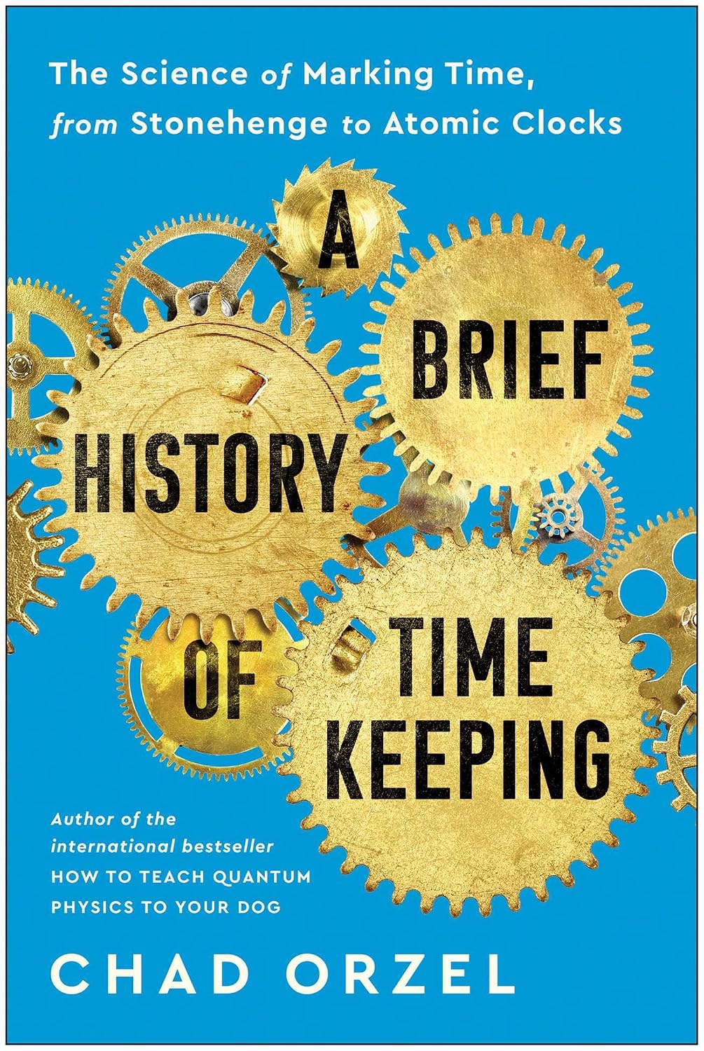 ler totalmente A Brief History of Timekeeping: The Science of Marking Time, from Stonehenge to Atomic Clocks